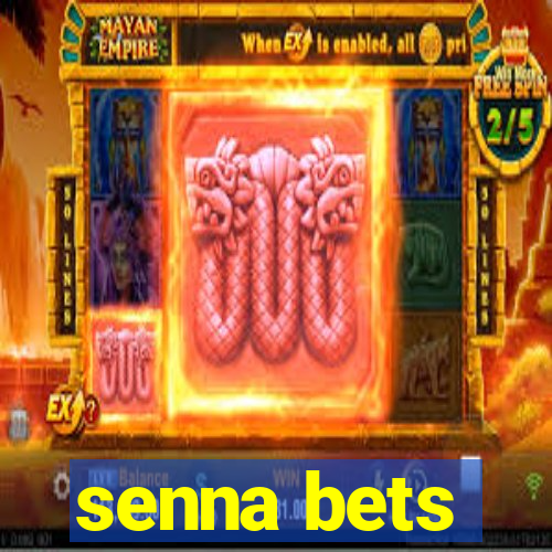 senna bets